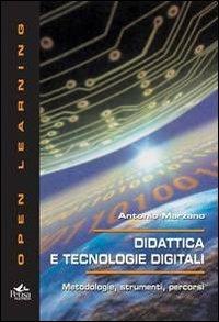 Didattica e tecnologie digitali. Metodologie, strumenti, percorsi - Antonio Marzano - copertina