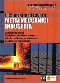 Il contratto di lavoro metalmeccanici industria - Pietro Zarattini,Rosalba Pelusi - copertina