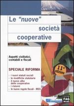 Le «nuove» società cooperative. Aspetti civilistici, contabili e fiscali. Con CD-ROM