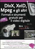 Divx, Xvid, Mpeg e gli altri. Formati e strumenti gratuiti per il video digitale