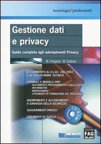 Gestione dati e privacy. Guida completa agli adempimenti privacy. Con CD-ROM - Matteo D'Argenio,Monica Gobbato - copertina