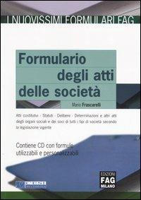 Il formulario degli atti delle società. Con CD-ROM - Mario Frascarelli - copertina