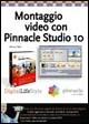 Montaggio video con Pinnacle Studio 10 - Marco Petri - copertina