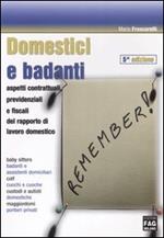 Domestici e badanti. Aspetti contrattuali, previdenziali e fiscali del rapporto di lavoro domestico