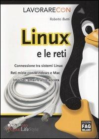 Lavorare con Linux e le reti - Roberto Butti - copertina