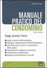 Manuale pratico del condominio. Leggi, prassi, fisco - Renato Scorzelli - copertina