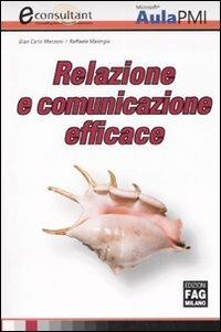 Relazione e comunicazione efficace - G. Carlo Manzoni,Raffaele Malorgio - copertina