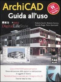 ArchiCAD 11. Guida all'uso - Roberta Cecchi,Roberto Corona,Pietro Spampatti - copertina