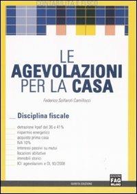 Le agevolazioni per la casa. Disciplina fiscale - Federico Solfaroli Camillocci - copertina