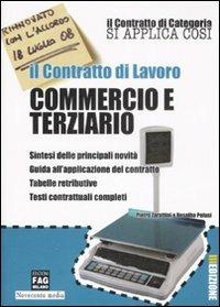 Il contratto di lavoro. Commercio e terziario - Pietro Zarattini,Rosalba Pelusi - copertina