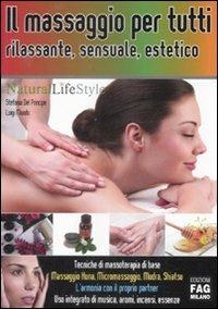Il massaggio per tutti: rilassante, sensuale, estetico - Stefania Del Principe,Luigi Mondo - copertina