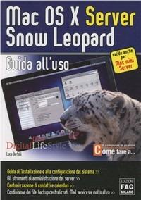 Mac OS X Server Snow Leopard. Guida all'uso - Luca Bertolli - copertina
