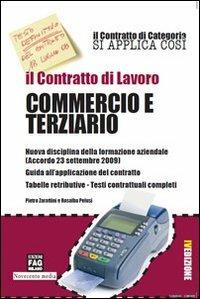 Il contratto di lavoro commercio e terziario - Pietro Zarattini,Rosalba Pelusi - copertina