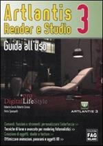 Artlantis. Render e studio 3. Guida all'uso