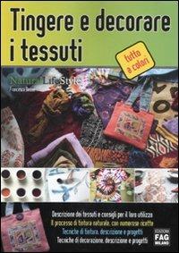 Tingere e decorare i tessuti - Francesca Besso - copertina