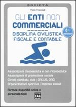 Gli enti non commerciali. Disciplina civilistica, fiscale e contabile