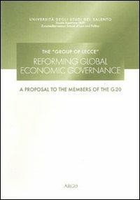 The group of Lecce. Reforming global economic governance. A proposal to the members of G-20. Ediz. multilingue - copertina