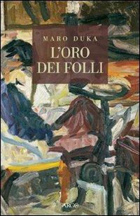 L' oro dei folli - Maro Duka - copertina
