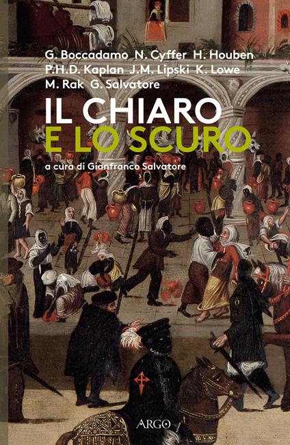 Il chiaro e lo scuro. Gli africani nell'Europa del Rinascimento tra realtà e rappresentazione - copertina