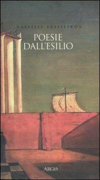 Poesie dall'esilio - Vassilis Vassilikos - copertina