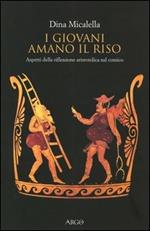 I giovani amano il riso. Aspetti della riflessione aristotelica sul comico