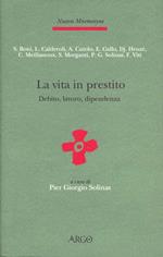 La vita in prestito. Debito, lavoro e dipendenza in antropologia