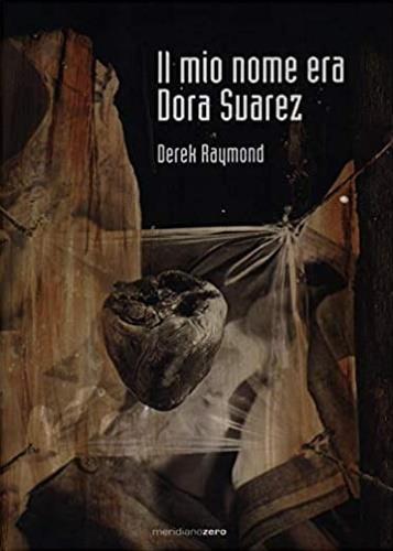 Il mio nome era Dora Suarez - Derek Raymond - copertina