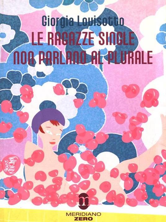 Le ragazze single non parlano al plurale - Giorgia Lovisotto - 2