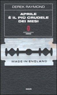 Aprile è il più crudele dei mesi - Derek Raymond - copertina