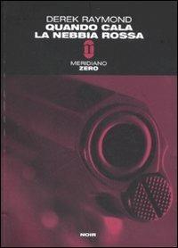 Quando cala la nebbia rossa - Derek Raymond - copertina