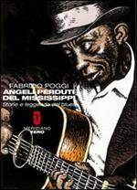 Angeli perduti del Mississippi. Storie e leggende del blues