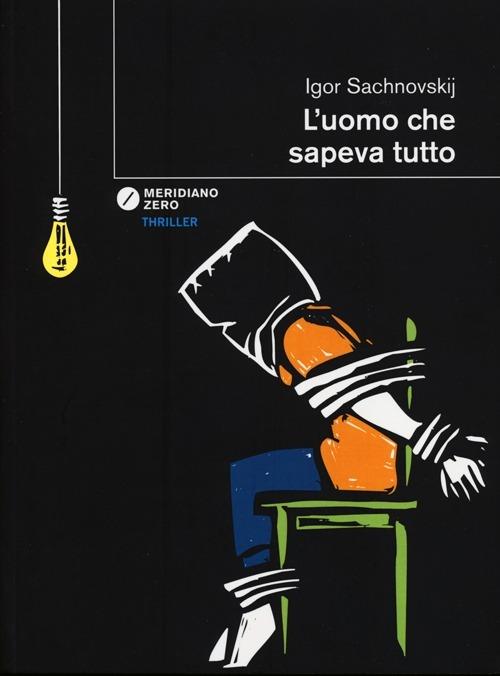 L'uomo che sapeva tutto - Igor Sachnovskij - copertina