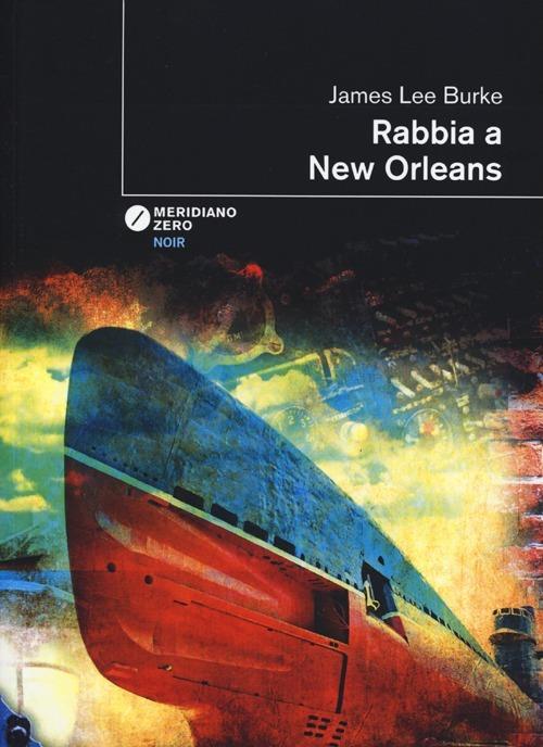 Rabbia a New Orleans - James Lee Burke - copertina
