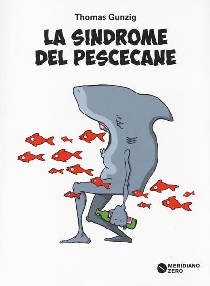 La sindrome del pescecane - Thomas Gunzig - copertina