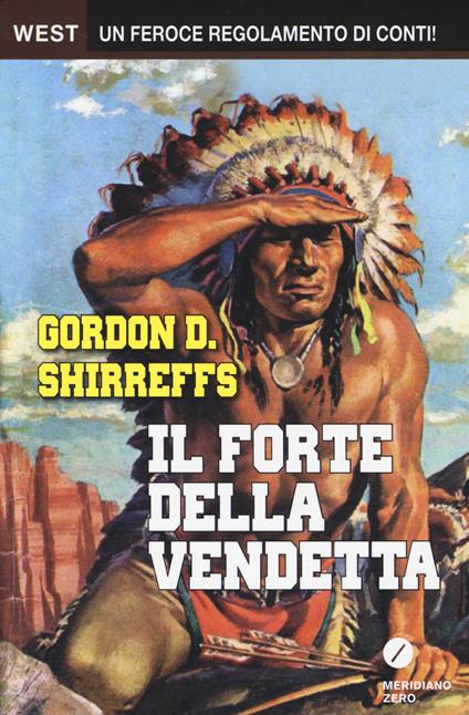 Il forte della vendetta - Gordon B. Shirreffs - copertina