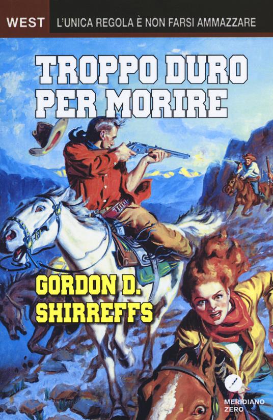 Troppo duro per morire - Gordon B. Shirreffs - copertina