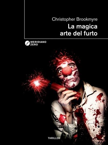 La magica arte del furto - Christopher Brookmyre,A. Rusconi - ebook