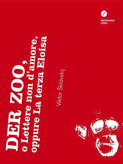Der Zoo, o lettere non d'amore, oppure la terza Eloisa - Viktor Sklovskij,G. Greppi - ebook