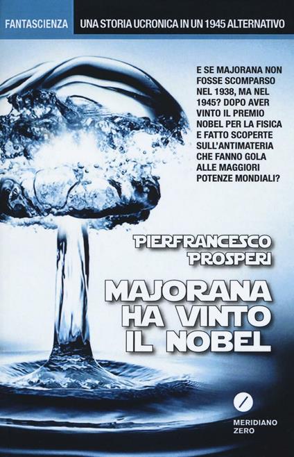 Majorana ha vinto il Nobel - Pierfrancesco Prosperi - copertina