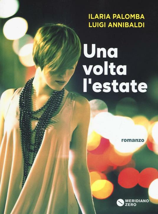 Una volta l'estate - Ilaria Palomba,Luigi Annibaldi - copertina