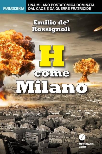 H come Milano - Emilio De'Rossignoli - copertina