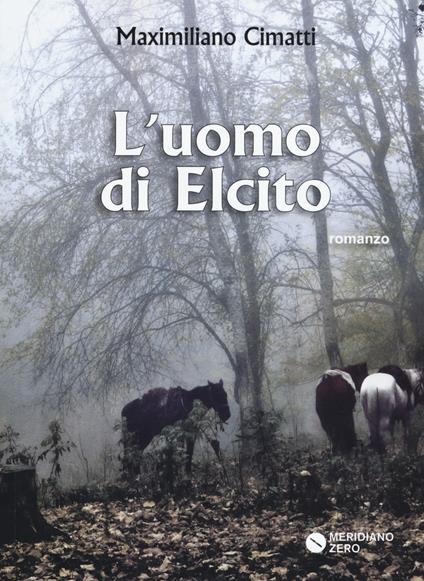 L'uomo di Elcito - Maximiliano Cimatti - copertina