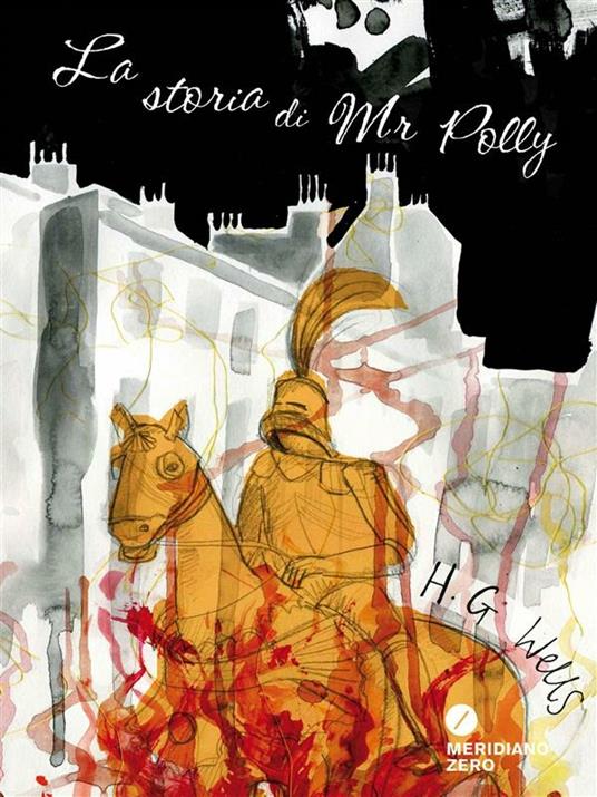 La storia di Mr Polly - Herbert George Wells,Caterina Ciccotti - ebook