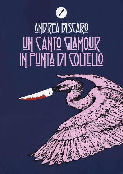 Un canto glamour in punta di coltello - Andrea Biscàro - copertina