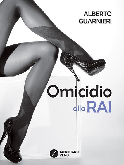 Omicidio alla Rai - Alberto Guarnieri - copertina