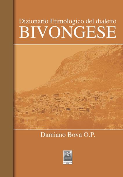 Dizionario etimologico del dialetto bivongese - Damiano Bova - copertina