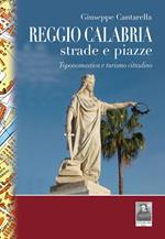 Reggio Calabria strade e piazze. Toponomastica e turismo cittadino