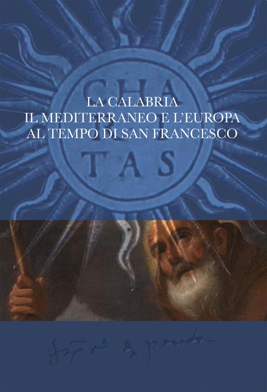 La Calabria, il Mediterraneo e l'Europa al tempo di San Francesco - copertina