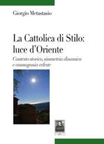 La Cattolica di Stilo: luce d'Oriente. Contesto storico, simmetria dinamica e cosmogonia celeste