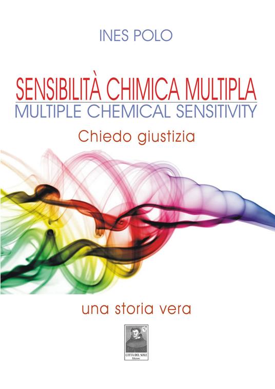 Sensibilità chimica multipla-Multiple Chemical Sensitivity. Chiedo giustizia. Una storia vera - Ines Polo - copertina